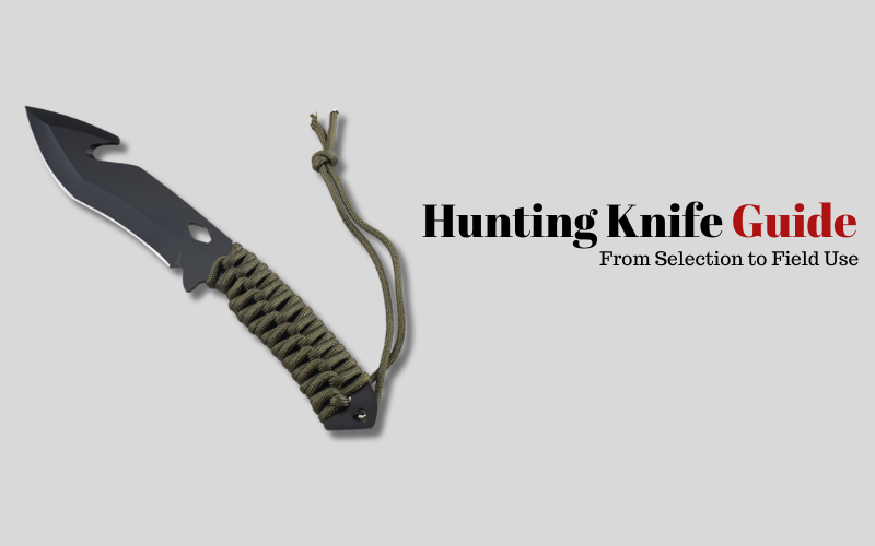 The Ultimate Hunting Knife Guide: From Selection to Field Use, Shieldon