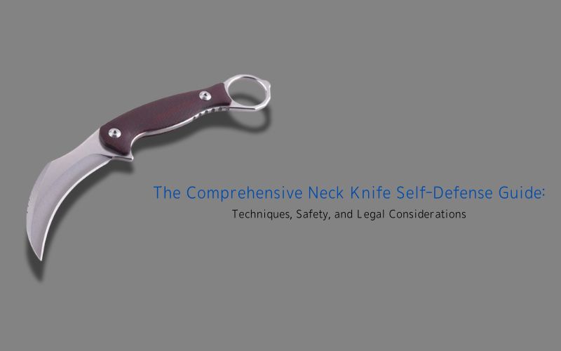 The Comprehensive Neck Knife Self-Defense Guide: Techniques, Safety, and Legal Considerations, Shieldon