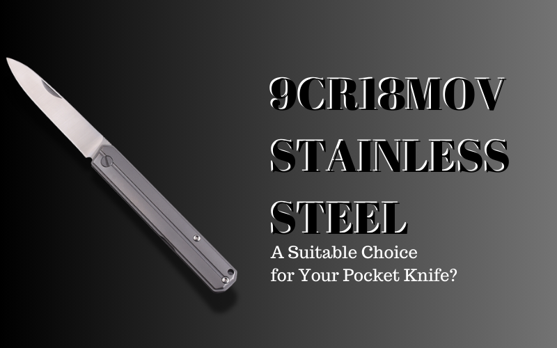 9Cr18MoV Stainless Steel: A Suitable Choice for Your Pocket Knife?, Shieldon