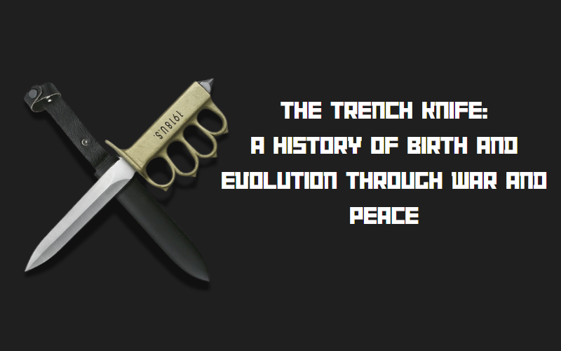 The Trench Knife: A History of Birth and Evolution Through War and Peace, Shieldon