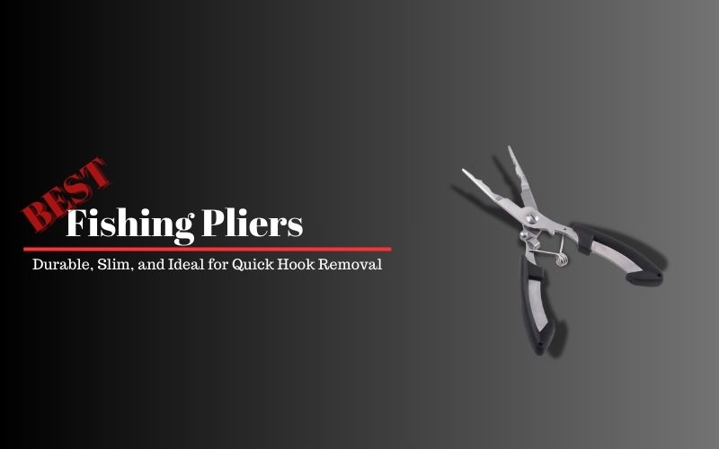 Best Fishing Pliers: Durable, Slim, and Ideal for Quick Hook Removal, Shieldon